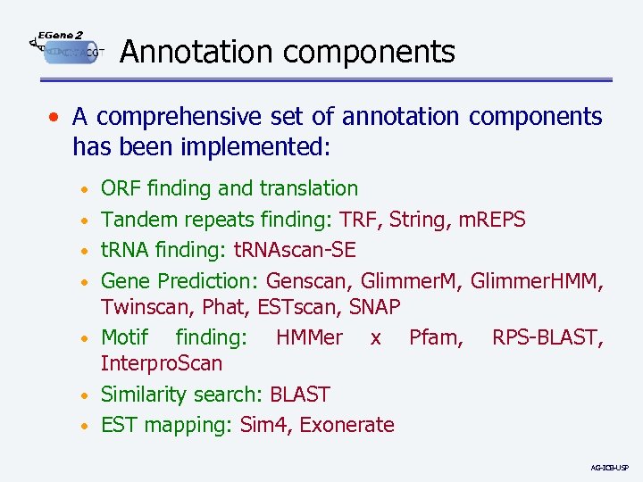 2 Annotation components • A comprehensive set of annotation components has been implemented: •