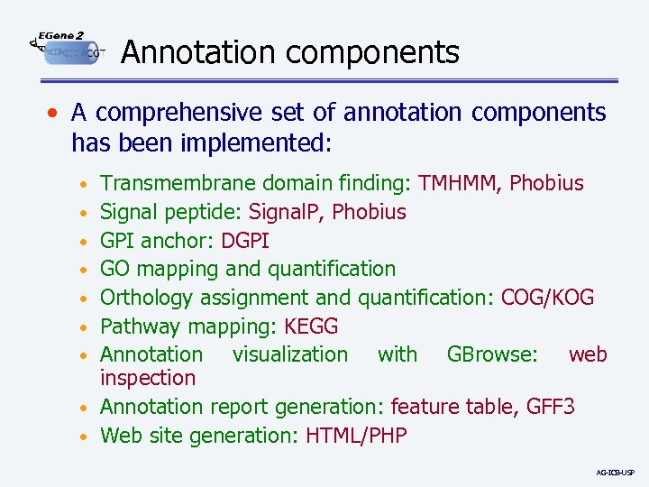 2 Annotation components • A comprehensive set of annotation components has been implemented: •