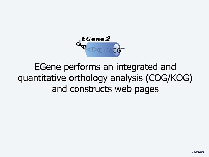 2 EGene performs an integrated and quantitative orthology analysis (COG/KOG) and constructs web pages