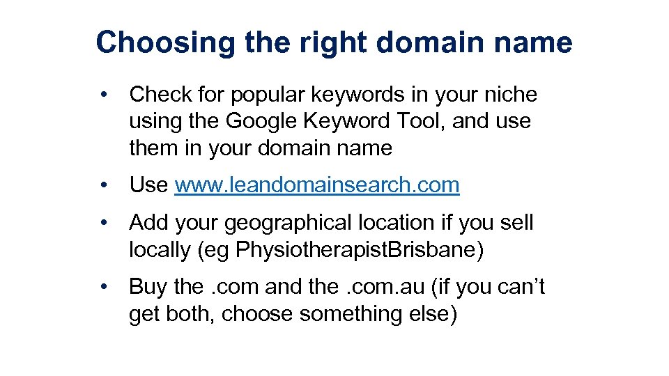 Choosing the right domain name • Check for popular keywords in your niche using