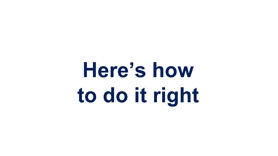 Here’s how to do it right 