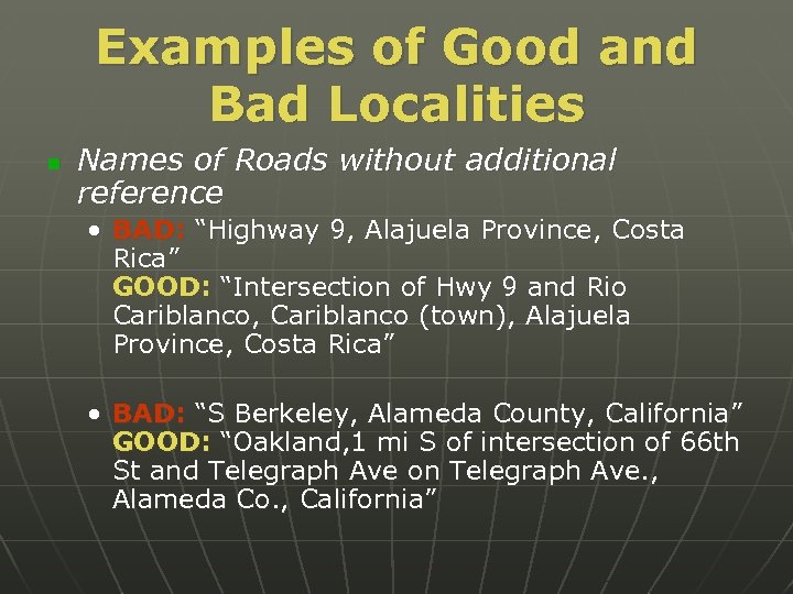 Examples of Good and Bad Localities n Names of Roads without additional reference •