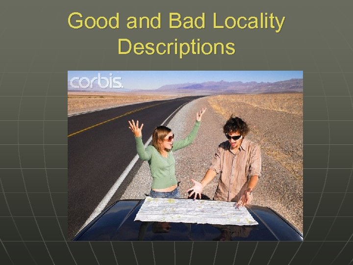 Good and Bad Locality Descriptions Elements and Examples 