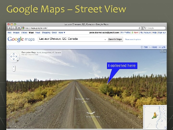 Google Maps – Street View I collected here 