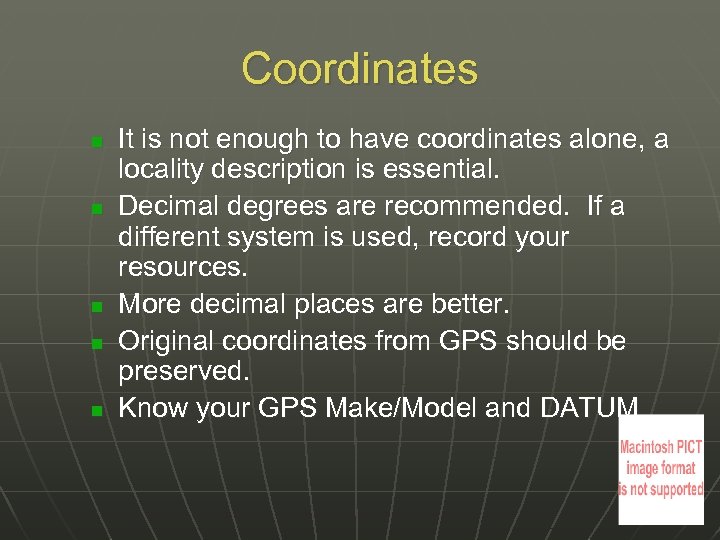 Coordinates n n n It is not enough to have coordinates alone, a locality