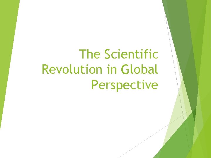 The Scientific Revolution in Global Perspective 