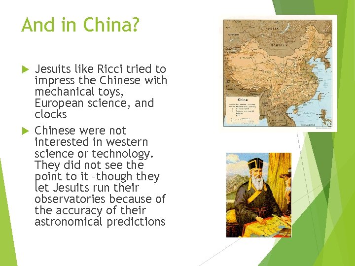 And in China? Jesuits like Ricci tried to impress the Chinese with mechanical toys,