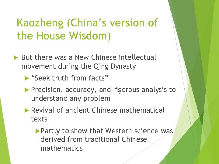 Kaozheng (China’s version of the House Wisdom) But there was a New Chinese intellectual