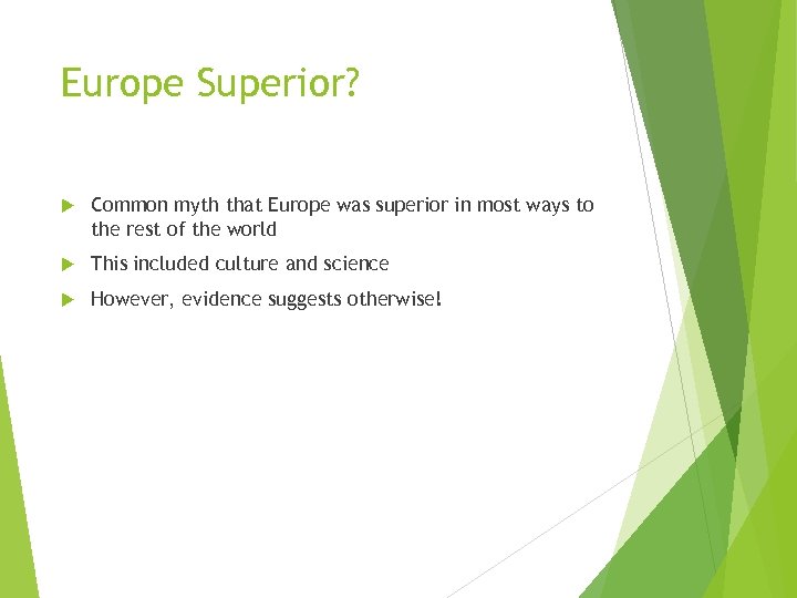 Europe Superior? Common myth that Europe was superior in most ways to the rest