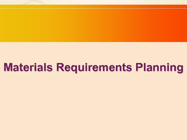 Materials Requirements Planning 