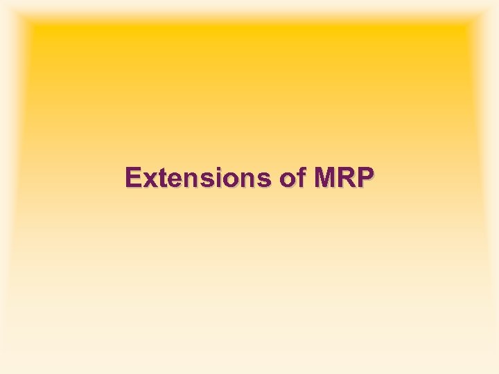 Extensions of MRP 