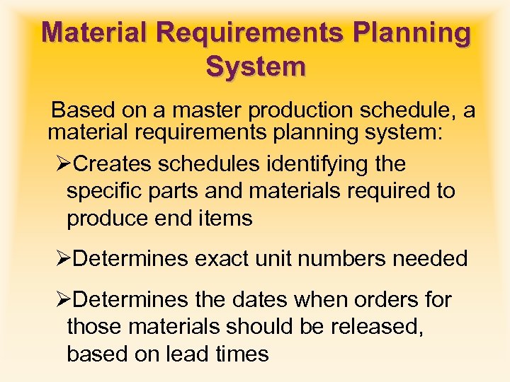 Material Requirements Planning System Based on a master production schedule, a material requirements planning