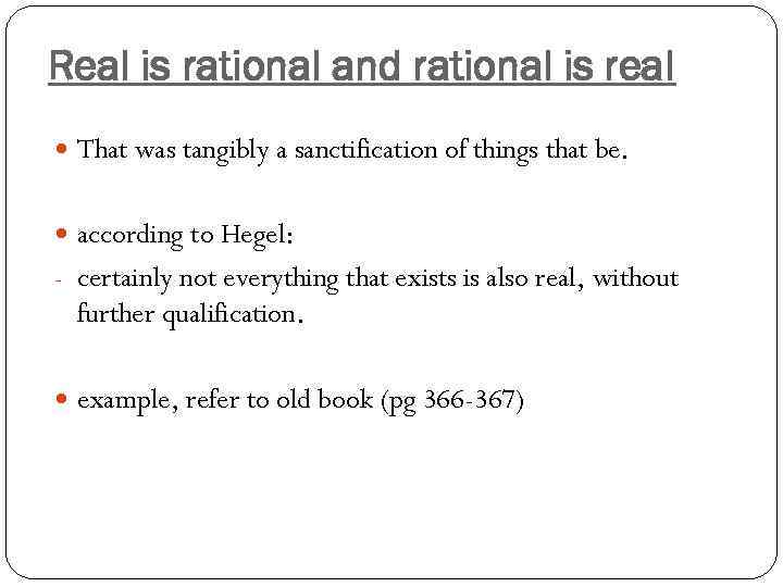 Real is rational and rational is real That was tangibly a sanctification of things