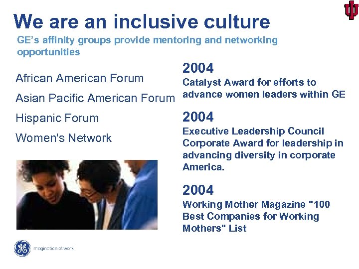 We are an inclusive culture GE’s affinity groups provide mentoring and networking opportunities African