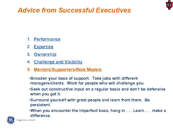 Advice from Successful Executives 1. Performance 2. Expertise 3. Ownership 4. Challenge and Visibility