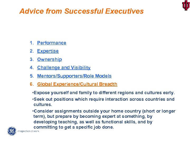 Advice from Successful Executives 1. Performance 2. Expertise 3. Ownership 4. Challenge and Visibility