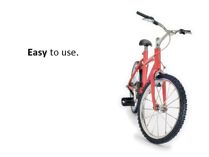 Easy to use. 