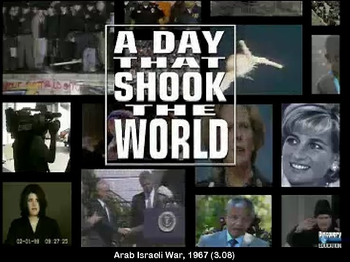 Arab Israeli War, 1967 (3. 08) 