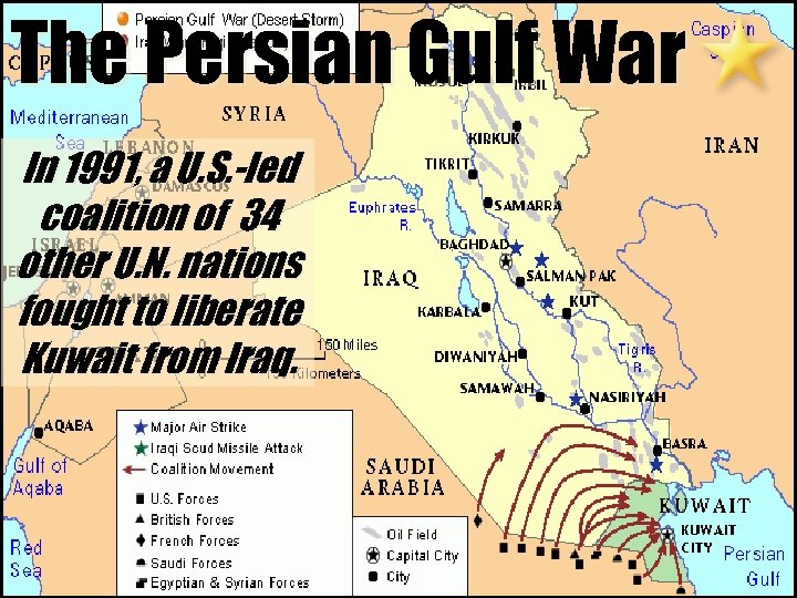 The Persian Gulf War In 1991, a U. S. -led coalition of 34 other