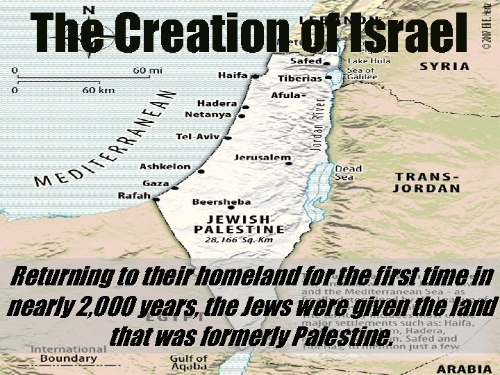 The Creation of Israel Returning to their homeland for the first time in nearly