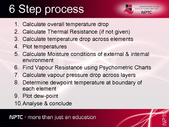 6 Step process 1. 2. 3. 4. 5. Calculate overall temperature drop Calculate Thermal