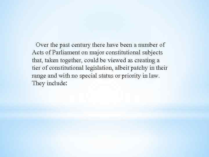 Over the past century there have been a number of Acts of Parliament on