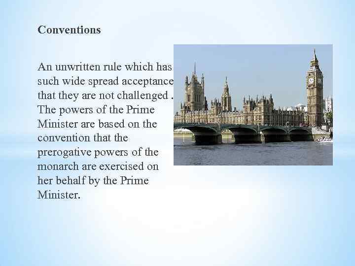 Conventions An unwritten rule which has such wide spread acceptance that they are not