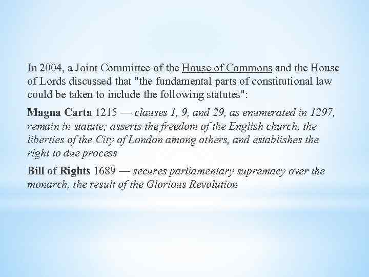 In 2004, a Joint Committee of the House of Commons and the House of