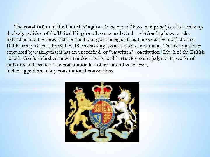  The constitution of the United Kingdom is the sum of laws and principles