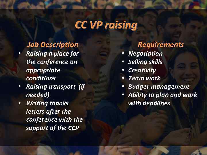 CC VP raising Job Description • Raising a place for the conference on appropriate