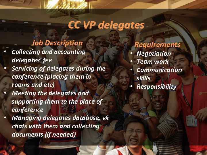 CC VP delegates Job Description • Collecting and accounting delegates’ fee • Servicing of