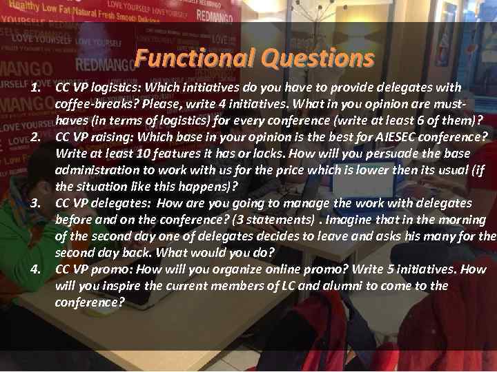 Functional Questions 1. CC VP logistics: Which initiatives do you have to provide delegates