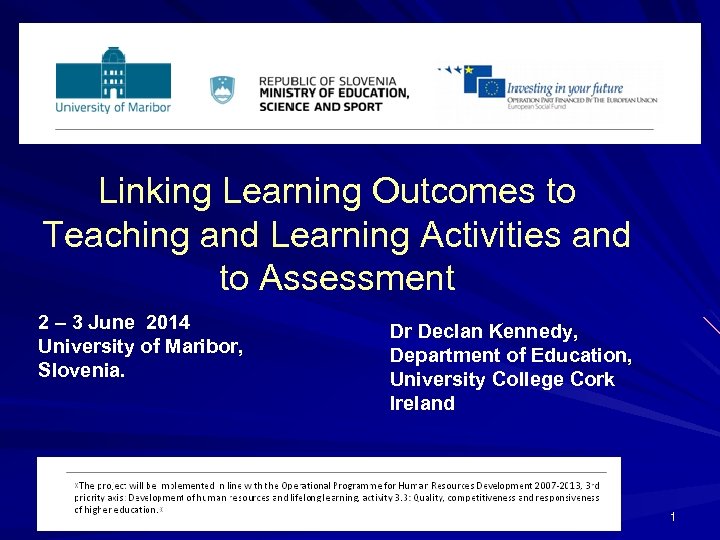 Linking Learning Outcomes to Teaching and Learning Activities and to Assessment 2 – 3