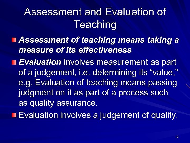 Assessment and Evaluation of Teaching Assessment of teaching means taking a measure of its