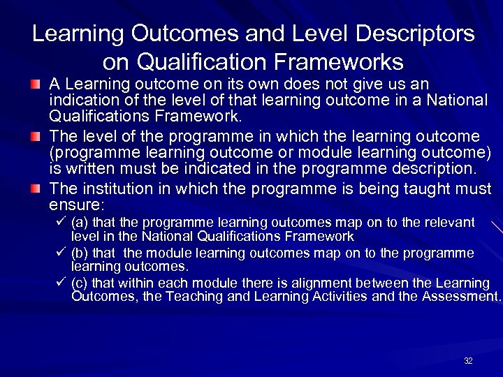 Learning Outcomes and Level Descriptors on Qualification Frameworks A Learning outcome on its own