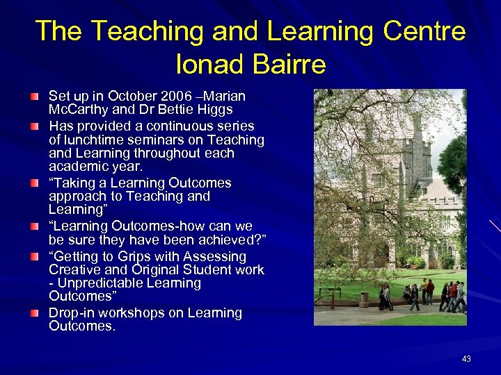 The Teaching and Learning Centre Ionad Bairre Set up in October 2006 –Marian Mc.