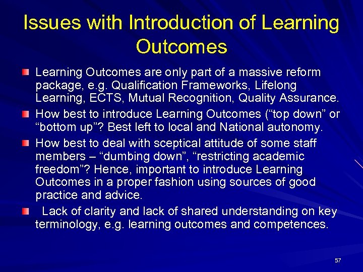 Issues with Introduction of Learning Outcomes are only part of a massive reform package,