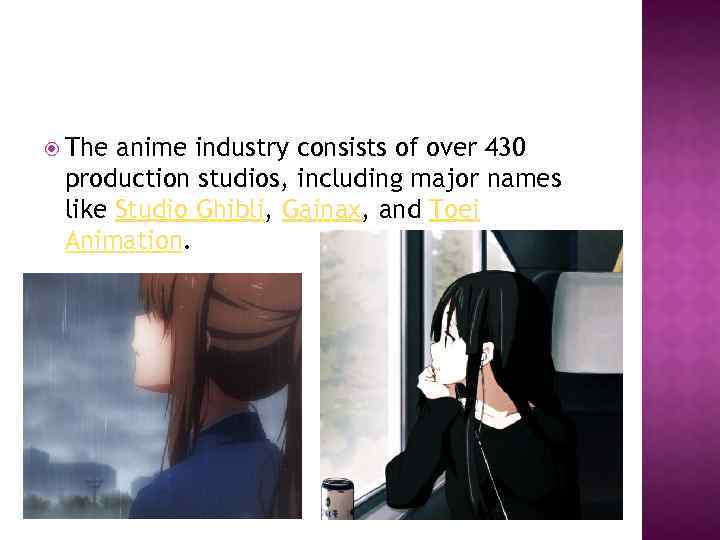  The anime industry consists of over 430 production studios, including major names like