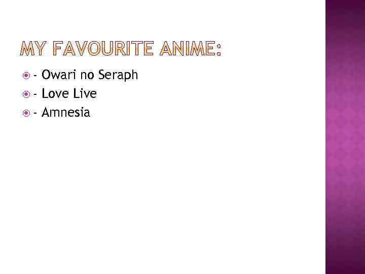  - Owari no Seraph - Love Live - Amnesia 