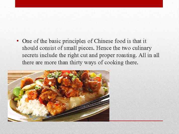  • One of the basic principles of Chinese food is that it should