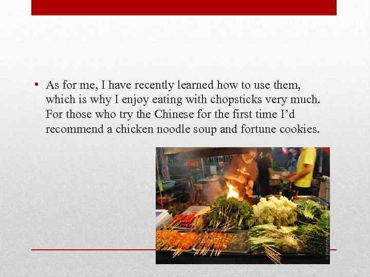  • As for me, I have recently learned how to use them, which