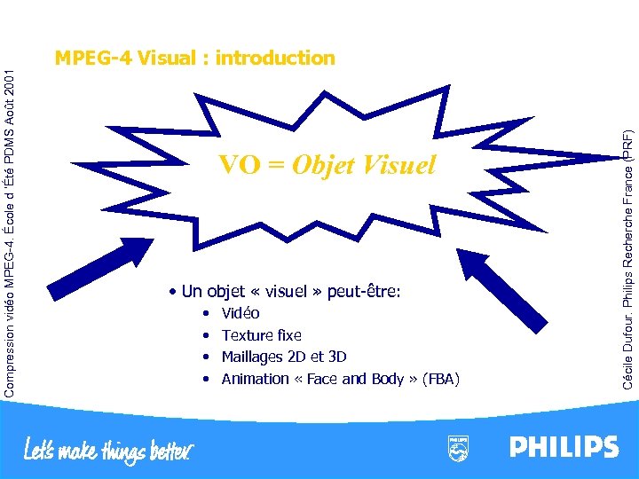  VO = Objet Visuel • Un objet « visuel » peut-être: • •