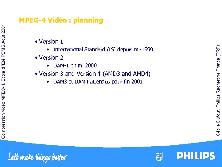  • International Standard (IS) depuis mi-1999 • Version 2 • DAM-1 en mi