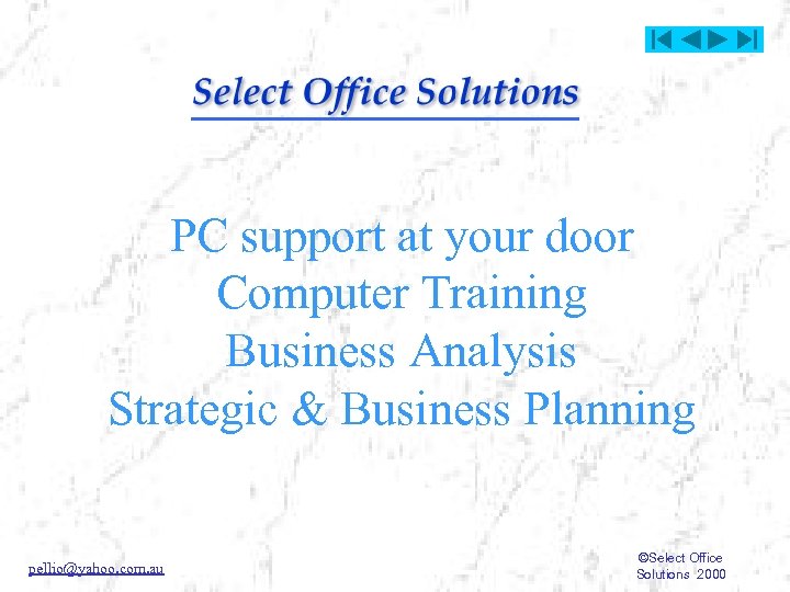 PC support at your door Computer Training Business Analysis Strategic & Business Planning pellio@yahoo.