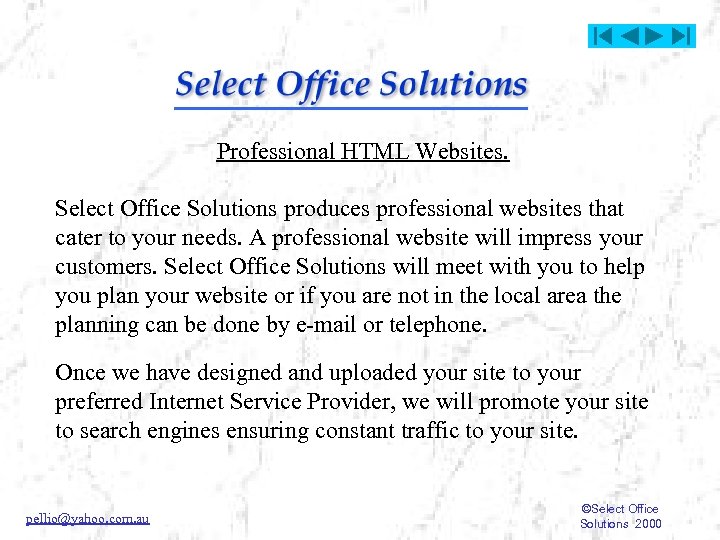 Professional HTML Websites. Select Office Solutions produces professional websites that cater to your needs.