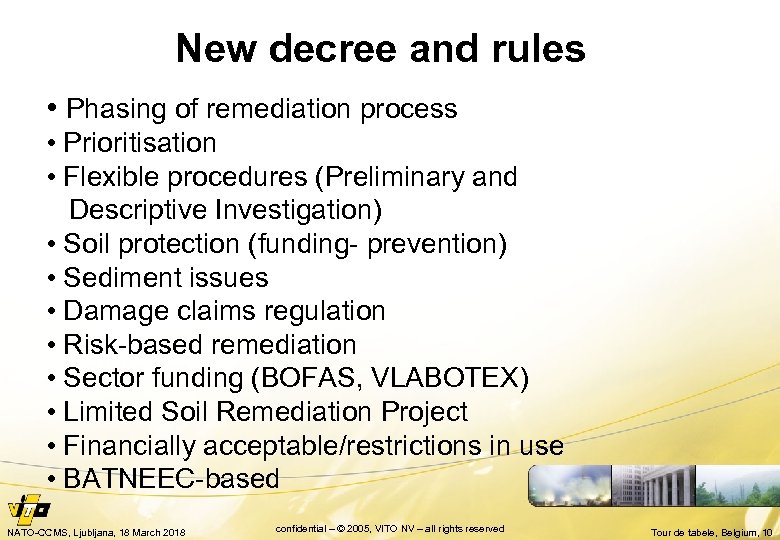 New decree and rules • Phasing of remediation process • Prioritisation • Flexible procedures