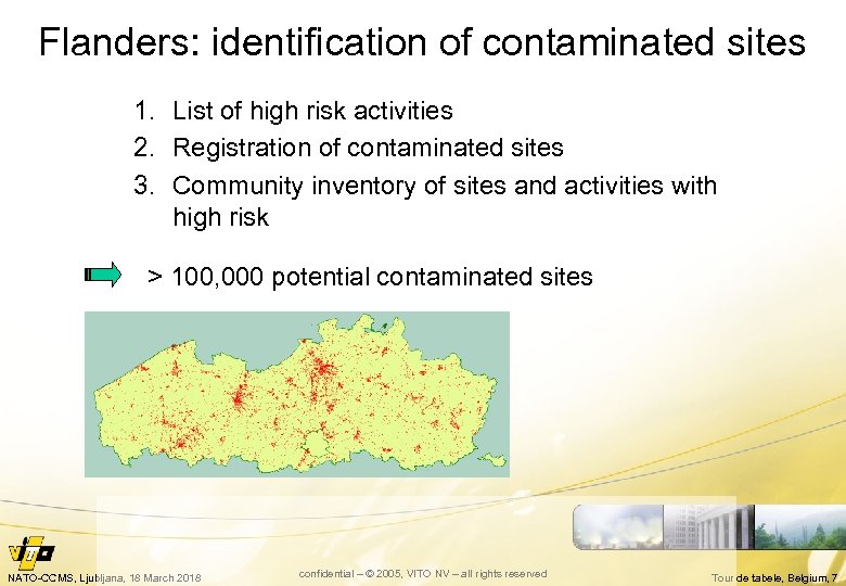 Flanders: identification of contaminated sites 1. List of high risk activities 2. Registration of