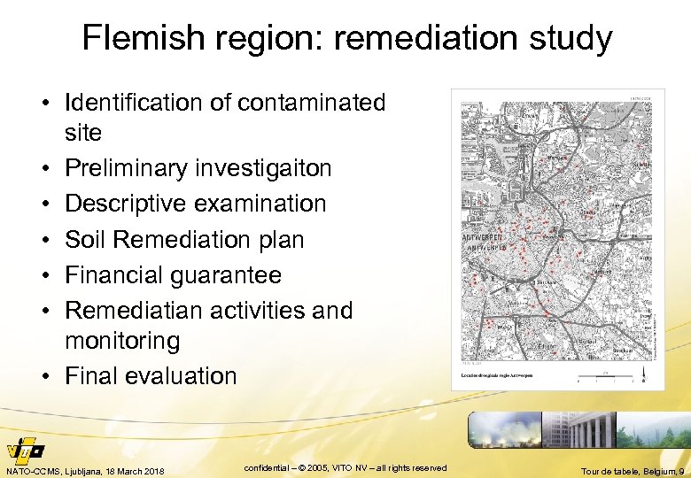 Flemish region: remediation study • Identification of contaminated site • Preliminary investigaiton • Descriptive