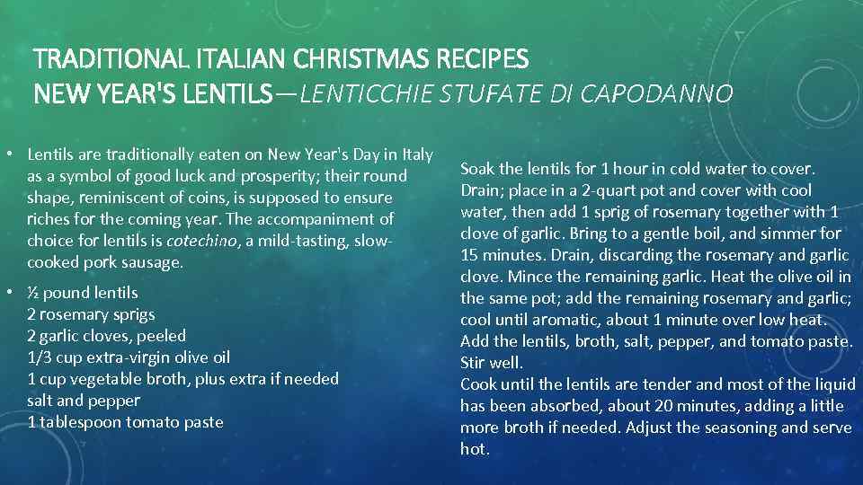 TRADITIONAL ITALIAN CHRISTMAS RECIPES NEW YEAR'S LENTILS—LENTICCHIE STUFATE DI CAPODANNO • Lentils are traditionally