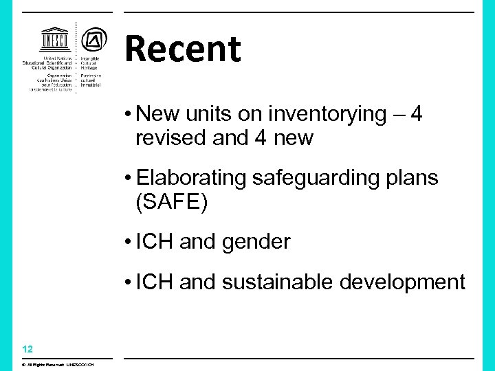 Recent • New units on inventorying – 4 revised and 4 new • Elaborating